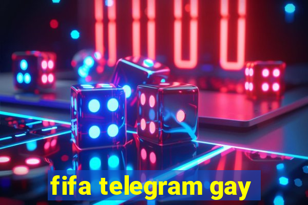 fifa telegram gay